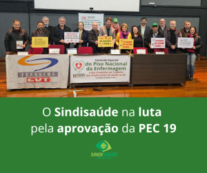 O Sindisaúde na luta pela aprovação da PEC 19