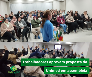 Trabalhadores aprovam proposta da Unimed em assembleia