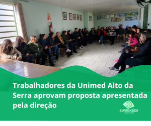 Trabalhadores da Unimed Alto da Serra aprovam proposta apresentada pela direção