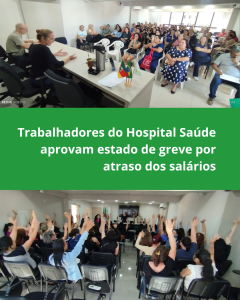 Trabalhadores do Hospital Saúde aprovam estado de greve por atraso dos salários